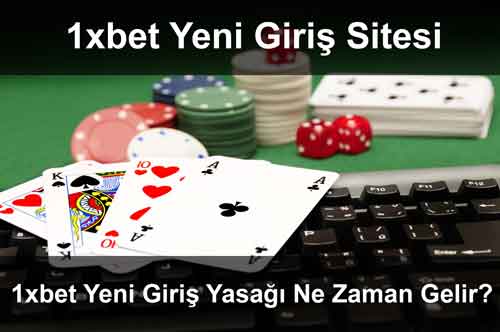 1xbet yeni giriş yasağı ne zaman gelir