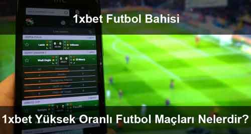 1xbet yüksek oranlı futbol maçları nelerdir